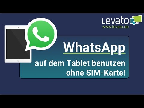 Levato.de | WhatsApp auf einem Tablet verwenden (ohne SIM-Karte) – Anleitung