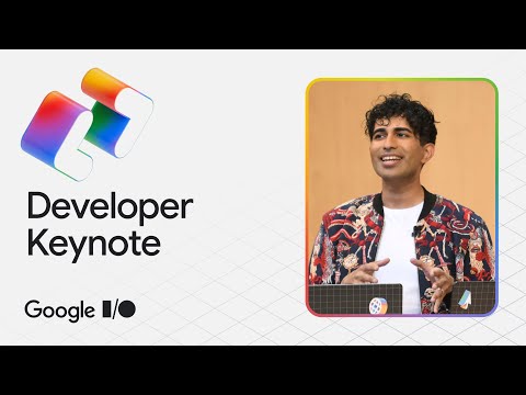 Google I/O &#039;25 Developer Keynote