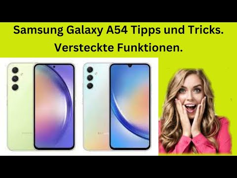 Samsung Galaxy A54 Tipps und Tricks. Versteckte Funktionen