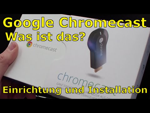 Google Chromecast - Was ist das? Einrichtung und Installation