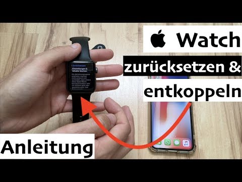 Apple Watch zurücksetzen &amp; entkoppeln - so einfach gehts