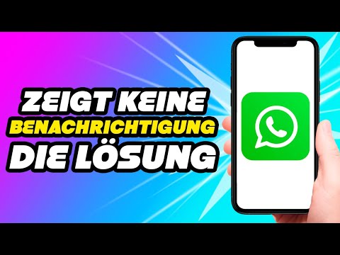 WhatsApp zeigt keine Benachrichtigung - So löst Du das Problem