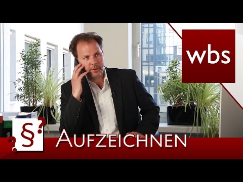 Darf ich Telefonate aufzeichnen? | Rechtsanwalt Christian Solmecke