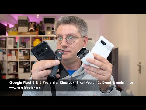 Google Pixel 8 &amp; 8 Pro erster Eindruck, Pixel Watch 2, Event &amp; mehr Infos